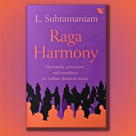 Raga Harmony : Harmonic structures & Tonalities in Indian classical mu ...