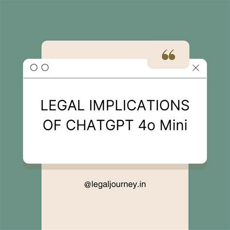 LEGAL IMPLICATIONS OF CHATGPT 4o Mini