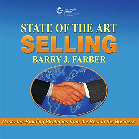 State of the Art Selling: Customer-Building Strategies from the Best in ...