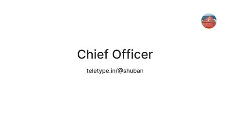 Chief Officer — Teletype