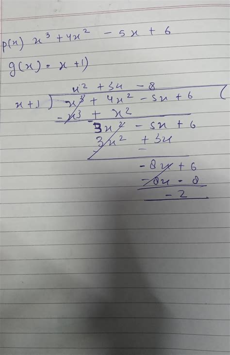 divide the polynomial p(x)=x^3+4x^2-5x+6 by g(x)=x+1 - Brainly.in