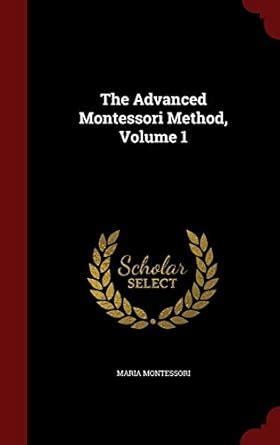Buy The Advanced Montessori Method, Volume 1 Book Online at Low Prices ...