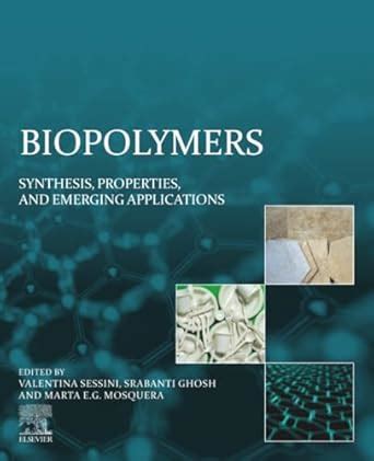 Biopolymers: Synthesis, Properties, and Emerging Applications : Sessini ...