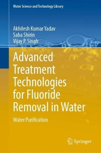 Advanced Treatment Technologies for Fluoride Removal in Water: Water ...