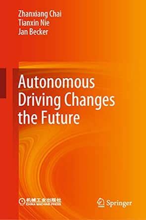 Autonomous Driving Changes the Future eBook : Chai, Zhanxiang, Nie ...