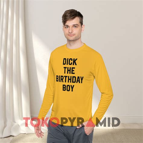 Dick The Birthday Boy Shirt - TokoPyramid