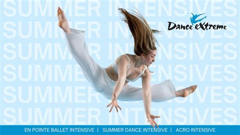 2025 Summer Dance Intensives at Dance Extreme, 725 Notre Dame Dr, Unit ...