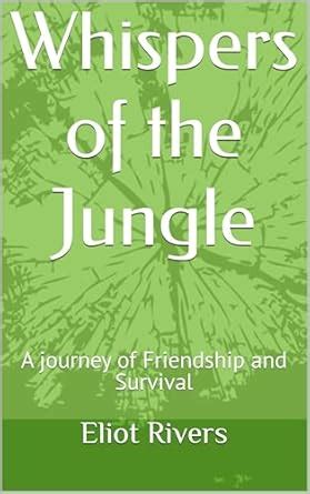 Whispers of the Jungle: A journey of Friendship and Survival eBook ...