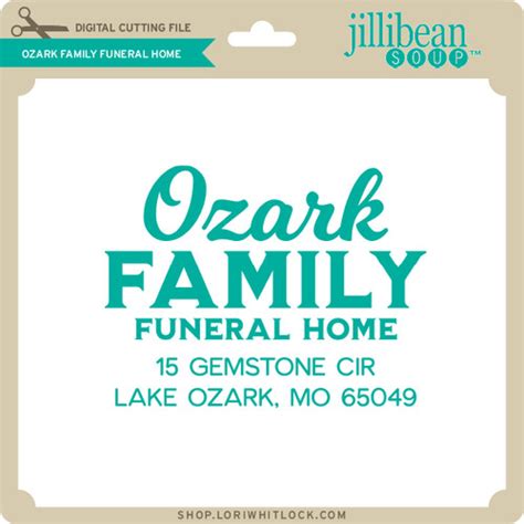Ozark Family Funeral Home - Lori Whitlock's SVG Shop