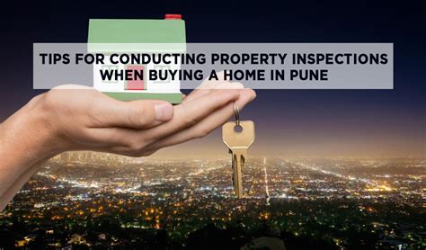 Tips for Conducting Property Inspections When Buying a Home in Pune