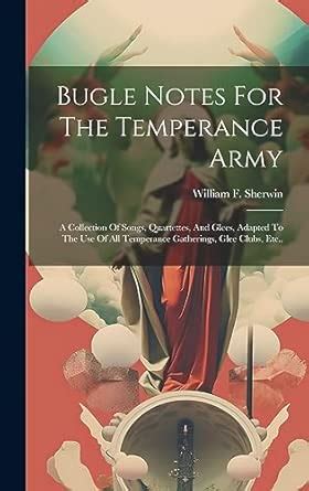 Buy Bugle Notes For The Temperance Army: A Collection Of Songs ...