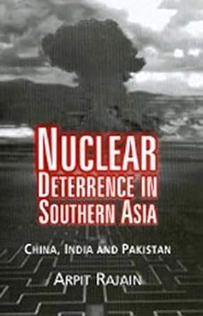 Buy Nuclear Deterrence in Southern Asia: China, India and Pakistan Book ...
