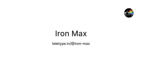 Iron Max — Teletype