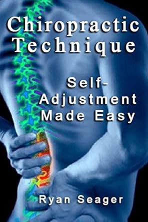 Buy Chiropractic Technique: Self Adjustment Made Easy Book Online at ...