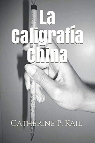 Buy La Caligrafía China (Spanish Edition) Book Online at Low Prices in ...