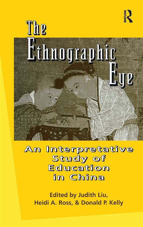 Buy The Ethnographic Eye: Interpretive Studies of Education in China ...