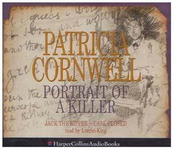Portrait of a Killer: Jack the Ripper – Case Closed : Cornwell ...