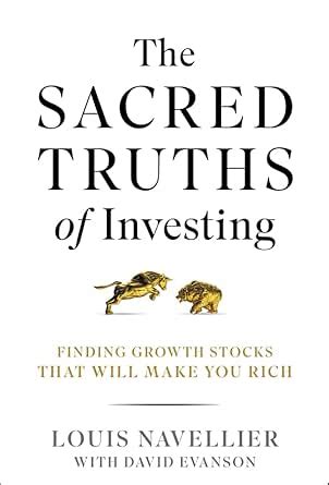 The Sacred Truths of Investing: Finding Growth Stocks that Will Make ...