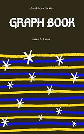 Graph Book: Graph book for kids eBook : Lucas, Jason C.: Amazon.in ...