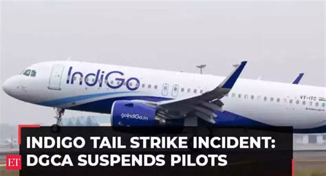 IndiGo tail strike incident at Ahmedabad airport: Civil Aviation ...