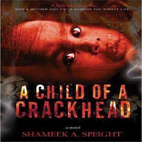 A Child of a Crack Head (Audio Download): Shameek Speight, Larry Herron ...