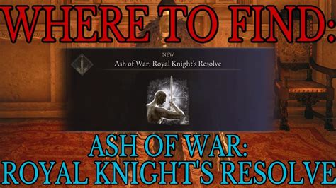 Where to find Ash of War Royal Knight's Resolve - Elden Ring Guide ...