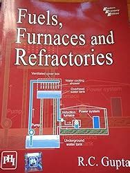 Fuels, Furnaces And Refractories : Gupta R. C.: Amazon.in: Books