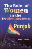 The Role Of Women In The Freedom Movement In Punjab (1919-1947) : Manju ...