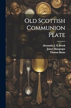 Buy Old Scottish Communion Plate Book Online at Low Prices in India ...