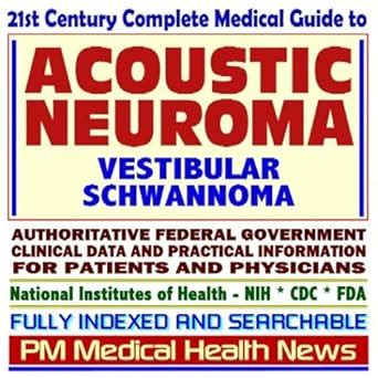21st Century Complete Medical Guide to Acoustic Neuroma, Vestibular ...