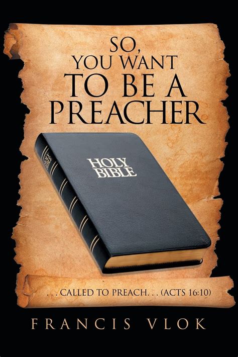 So, You Want to Be a Preacher: . . . Called to Preach. . . (Acts 16:10 ...