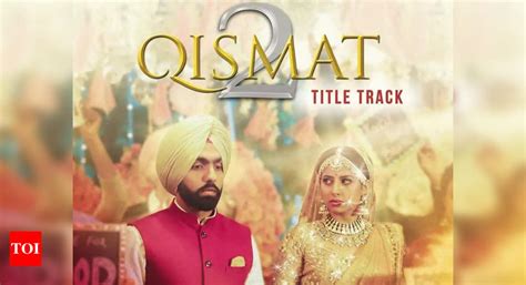 ‘Qismat 2’: The title track is a sad romantic melody that tugs at the ...