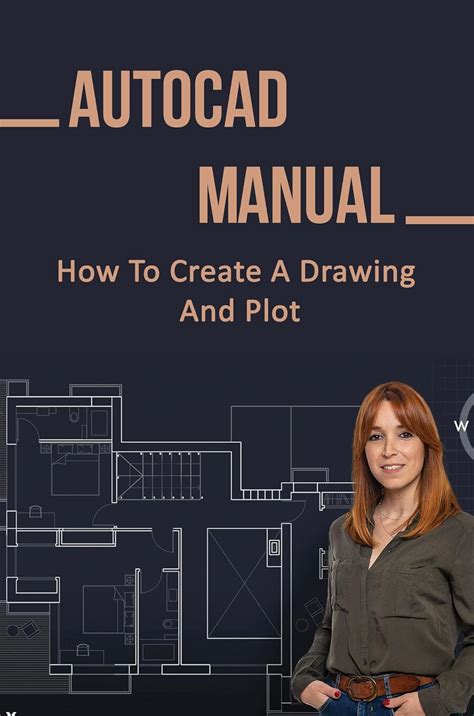 AutoCAD Manual: How To Create A Drawing And Plot eBook : Bokanovich ...