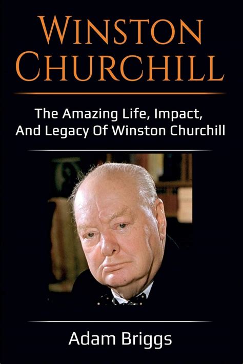 Buy Winston Churchill: The amazing life, impact, and legacy of Winston ...