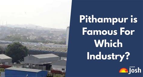 [Answered] Pithampur is Famous For Which Industry?