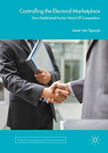 Controlling the Electoral Marketplace: How Established Parties Ward Off ...