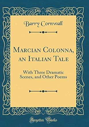 Buy Marcian Colonna, an Italian Tale: With Three Dramatic Scenes, and ...