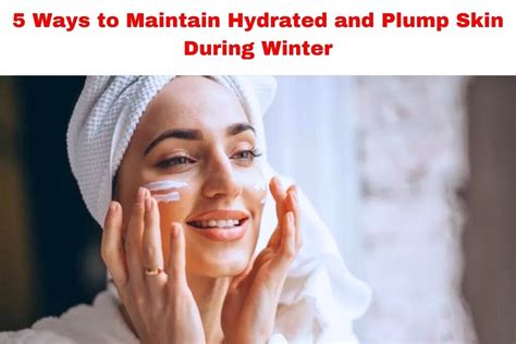 5 ways to maintain hydrated and plump skin during winter THE NEW INDIAN ...