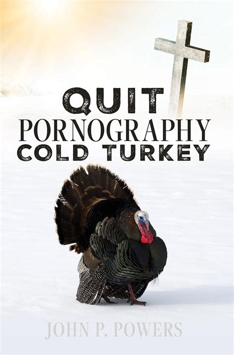 QUIT PORNOGRAPHY COLD TURKEY eBook : Powers, John P.: Amazon.in: Kindle ...