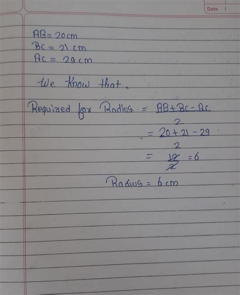 32. In A ABC, AB = 20 cm, BC = 21 cm and AC = 29 cm. Find the radius of ...