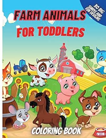 Farm Animals Coloring Book For Toddlers: Super Fun Coloring Pages of ...