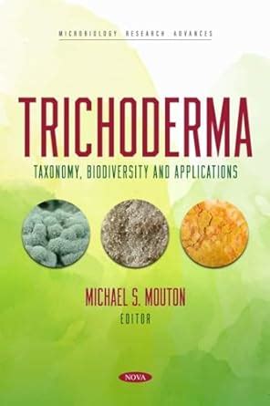 Buy Trichoderma: Taxonomy, Biodiversity and Applications (Microbiology ...