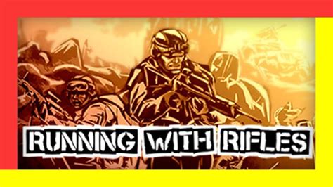 RUNNING WITH RIFLES Free Download - GameTrex
