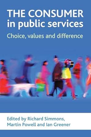 Buy The consumer in public services: Choice, values and difference Book ...