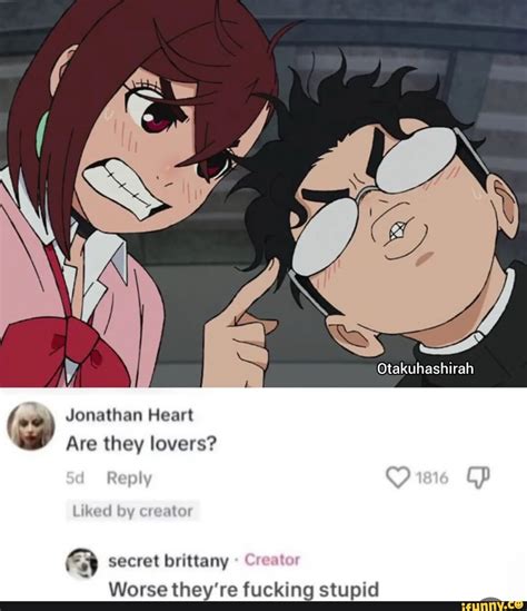 Otakuhashirah Jonathan Heart is' Are they lovers? Reply Cp Liked by ...