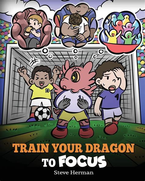Buy Train Your Dragon to Focus: A Children's Book to Help Kids Improve ...