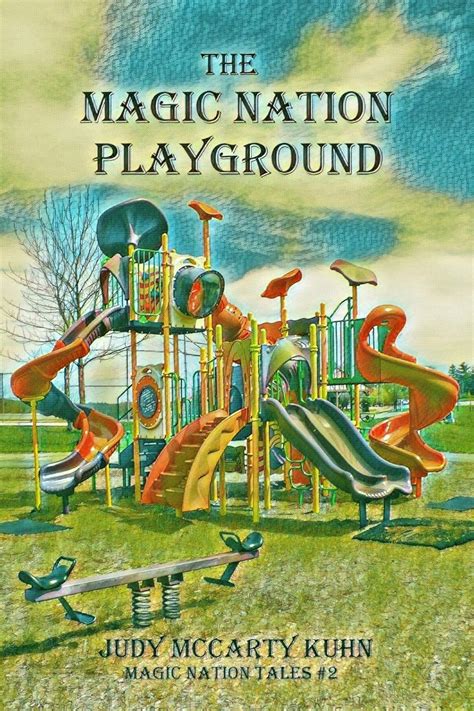 The Magic Nation Playground (Magic Nation Tales Book 2) eBook : Kuhn ...
