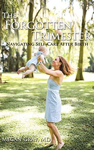 The Forgotten Trimester: Navigating Self-Care After Birth eBook : Gray ...