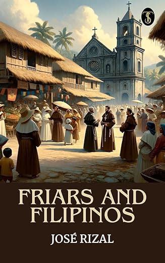 Friars and Filipinos eBook : Rizal, José: Amazon.in: Kindle Store