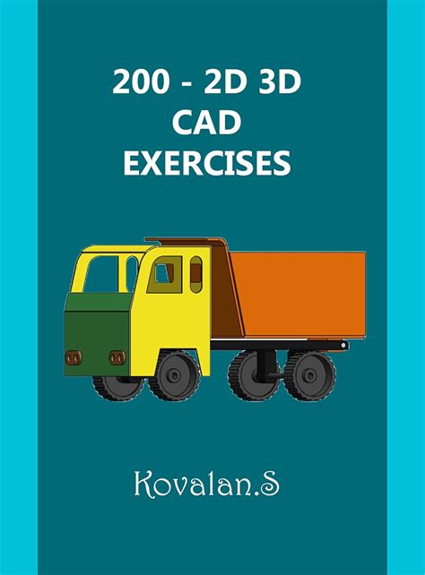 200 - 2D 3D CAD EXERCISES: A Collection from Volumes 1, 2 & 3. eBook ...